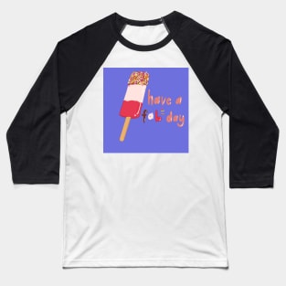 Have a fab day! Baseball T-Shirt